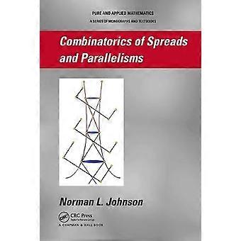 Combinatorics Of Spreads And Parallelisms - Norman Johnson