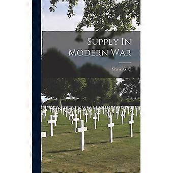 Supply In Modern War - Shaw G. C - Hardcover - English Book - History