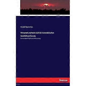Wirtschaft Und Recht Nach Der Materialistischen Geschichtsauffassungeine Sozialp - Rudolf Stammler - Paperback - English Book - History