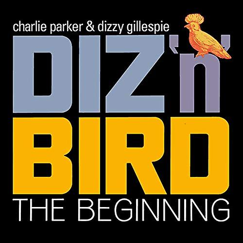 Charlie Parker & Dizzy Gillesp - Diz 'N' Bird - The Beginning [CD]