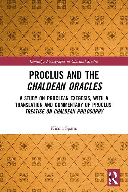 Proclus And The Chaldean Oracles by Nicola Spanu Paperback