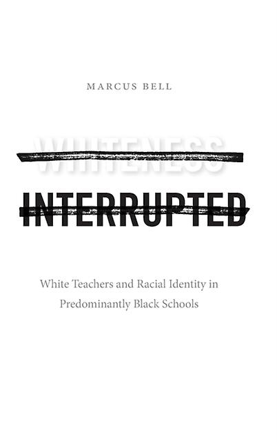 Whiteness Interrupted by Marcus Bell Paperback Book