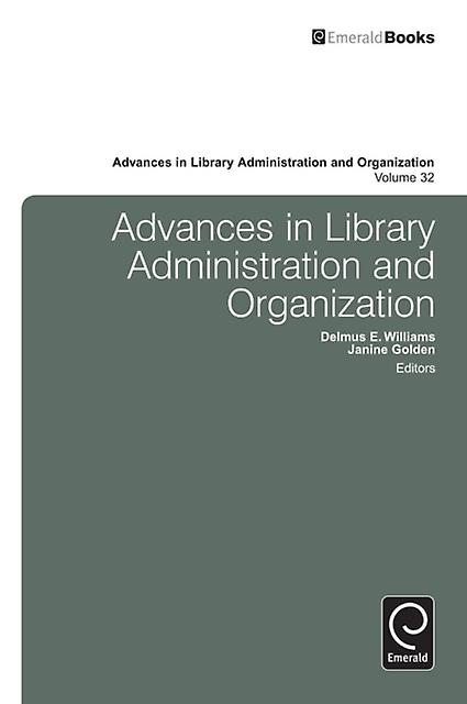Advances In Library Administration And Organization - Emerald Publishing Ltd