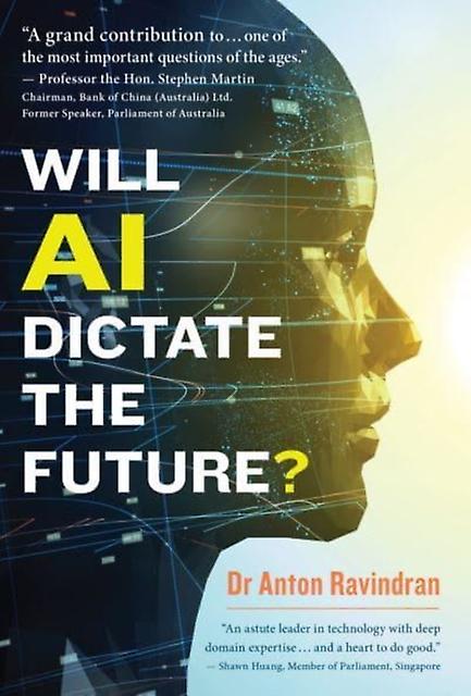 Will Ai Dictate The Future by Dr Anton Ravindran Paperback Book