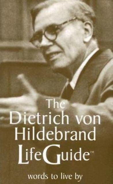 The Dietrich Von Hildebrand Lifeguide by Jules Van Schaijik Paperback Book