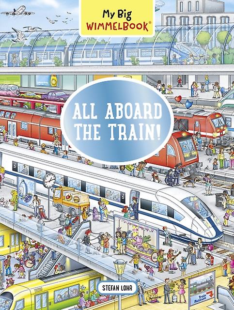 My Big Wimmelbook  All Aboard The Train by Stefan Lohr Board book Book