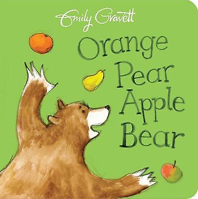 Orange Pear Apple Bear by Emily Gravett Paperback Book