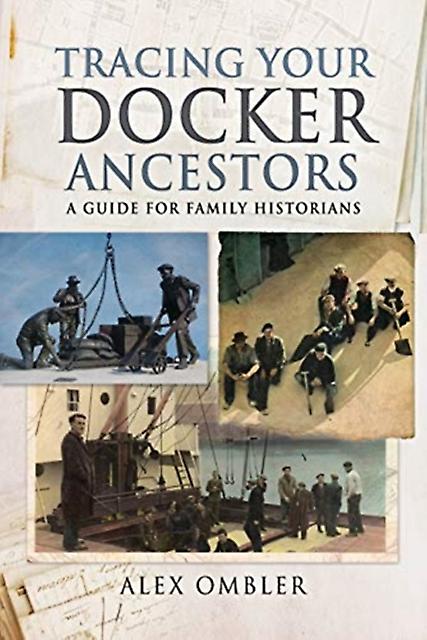 Tracing Your Docker Ancestors by Alex Ombler Paperback Book