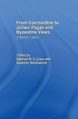 From Constantine to Julian: Pagan and Byzantine Views