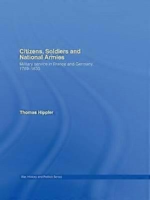 Citizens Soldiers and National Armies