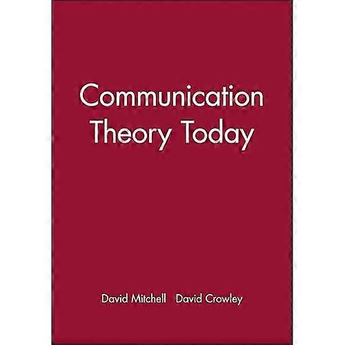 Communication Theory Today