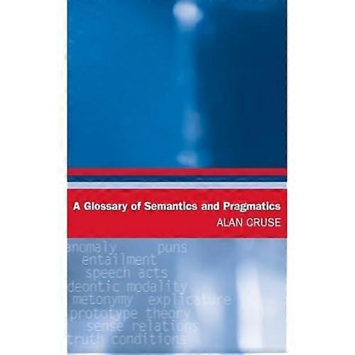 A Glossary of Semantics and Pragmatics (Glossaries in Linguistics)
