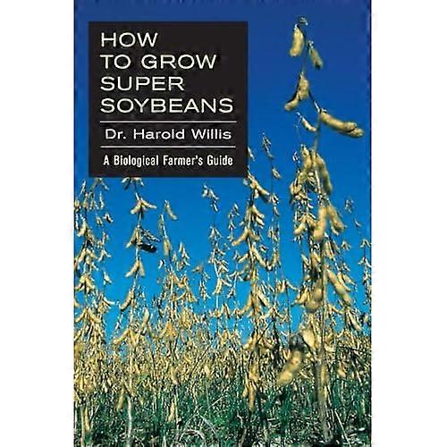How to Grow Super Soybeans