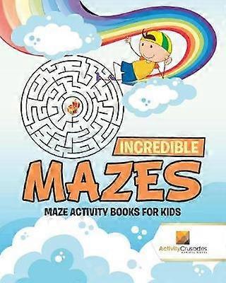 Incredible Mazes  Maze Activity Books for Kids