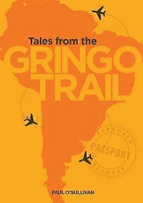 Tales from the Gringo Trail