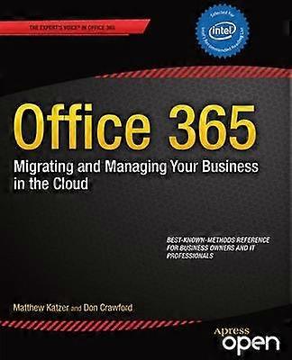 Office 365: Migrating and Managing Your Business in the Cloud
