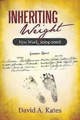 Inheriting Weight New Work 20042008