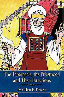 The Tabernacle the Priesthood and Their Functions