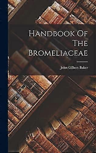Manual de las Bromeliáceas - John Gilbert Baker