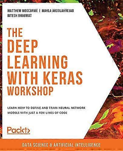 The Deep Learning With Keras Workshop by Ritesh Bhagwat Paperback