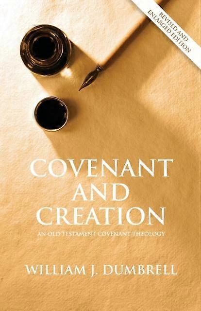 Covenant And Creation Revised 2013 by William J Dumbrell Paperback Book