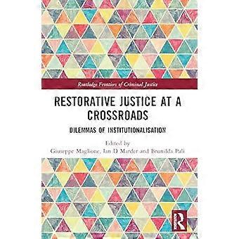 Restorative Justice At A Crossroads Dilemmas Of Institutionalisation - Taylor & Francis Ltd