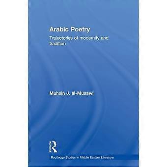 Arabic Poetry Trajectories Of Modernity And Tradition - Muhsin J. al-Musawi - Paperback - en Book