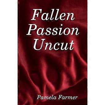 Fallen Passion Uncut - Pamela Farmer - Paperback - en Book