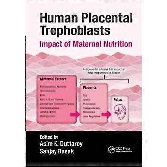 Trofoblastos Placentários Humanos: Impacto da Nutrição Materna - Taylor & Francis Ltd - Livro em Brochura - en