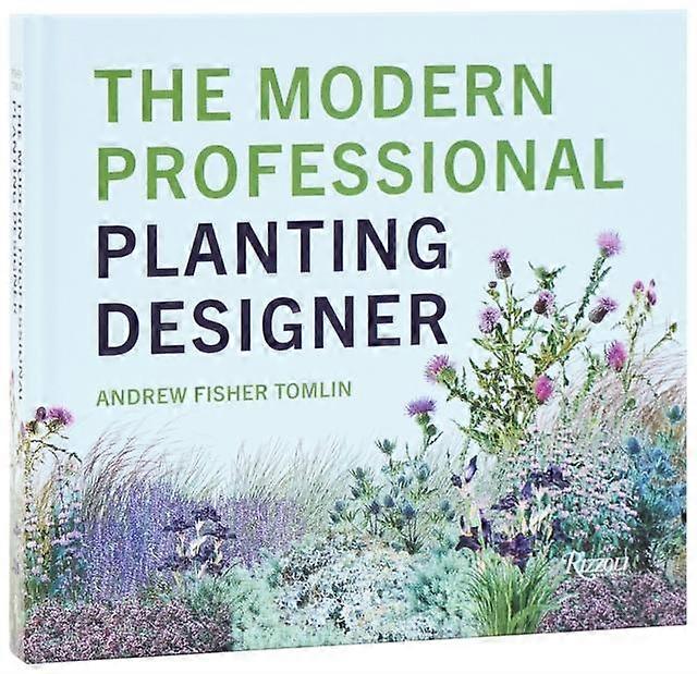 The Modern Professional Planting Designer by Andrew Fisher Tomlin Hardback Book