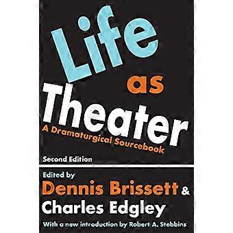 Leben als Theater: Ein dramaturgisches Quellenbuch
