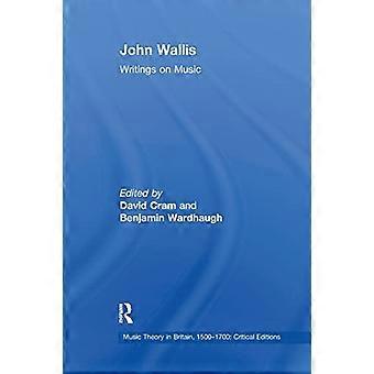 John Wallis: Schriften über Musik (Musiktheorie in Großbritannien, 1500-1700: Kritische Ausgaben)