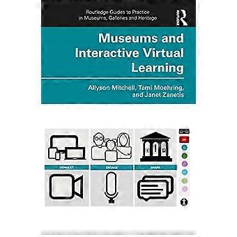 Musei e apprendimento virtuale interattivo (guide Routledge per esercitarsi in musei, gallerie e patrimonio)