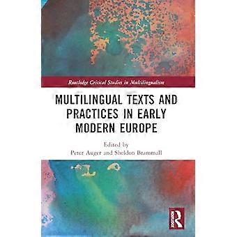 Mehrsprachige Texte und Praktiken im frühneuzeitlichen Europa (Routledge Critical Studies in Multilingualism)