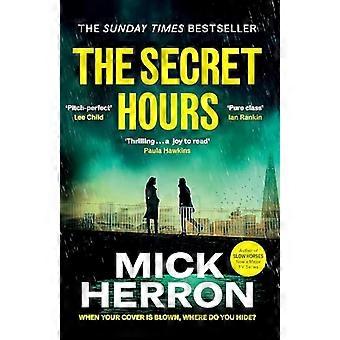 The Secret Hours: Der Bestseller-Thriller der Instant Sunday Times vom Autor von Slow Horses
