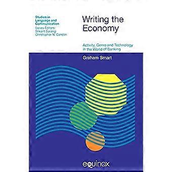Writing the Economy: Activity, Genre and Technology in the World of Banking (Studies in Language & Communication)