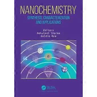 Nanochemistry Synthesis Characterization And Applications - Taylor & Francis Ltd