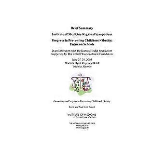 Fremgang i å hindre barndommen fedme: fokus på skoler, kort oppsummering, Institute of Medicine regionale Symposium