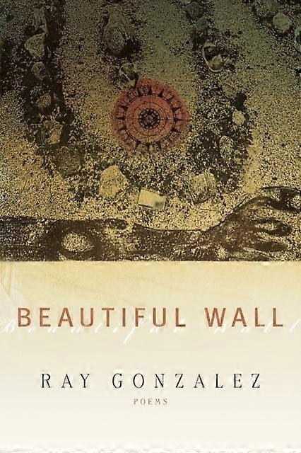 Beautiful Wall - Ray Gonzalez - Paperback - en Book