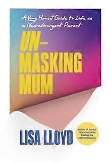 Unmasking Mum - Lisa Lloyd