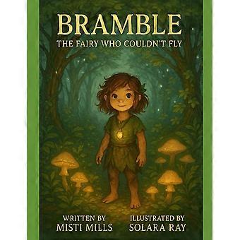 Bramble the fairy who couldn't fly wildflower wonder tales part 4