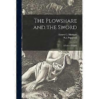 The plowshare and the sword a tale of empire