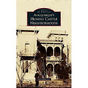 Albuquerque's Huning Castle Neighborhoods - Jane Mahoney - Hardcover - English Book - History