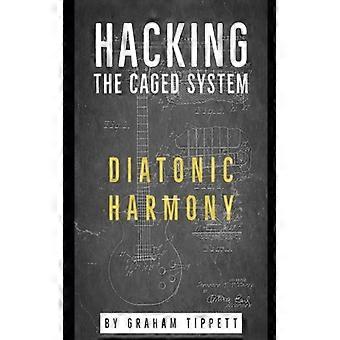 Hacking The Caged System Diatonic Harmony
