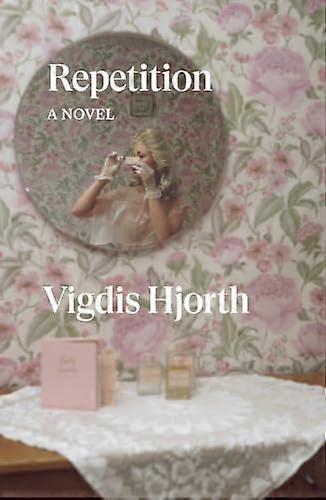 Repetition A Novel