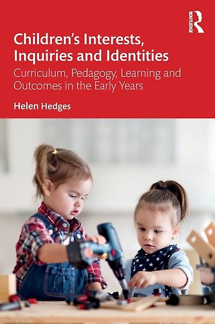 Childrens Interests Inquiries And Identities by Helen Hedges Paperback