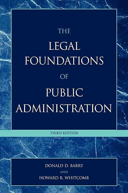 The Legal Foundations Of Public Administration by Donald D. Barry Paperback Book