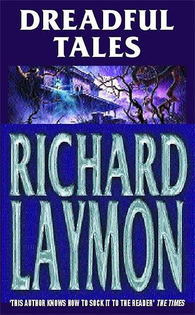 Contes épouvantables - Richard Laymon