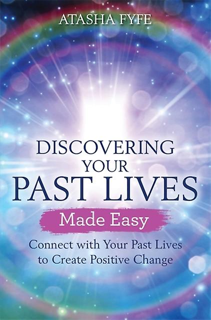 Discovering Your Past Lives Made Easy by Atasha Fyfe Paperback