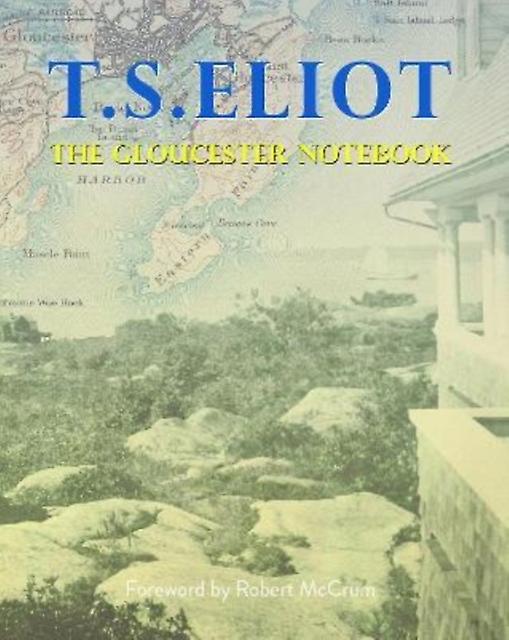 The Gloucester Notebook by T S Eliot Hardback Book